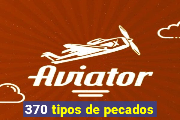 370 tipos de pecados